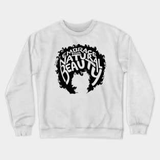 Embrace Your Natural Beauty Crewneck Sweatshirt